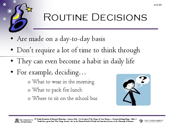 2. 5. 1. G 1 Routine Decisions • • Are made on a day-to-day