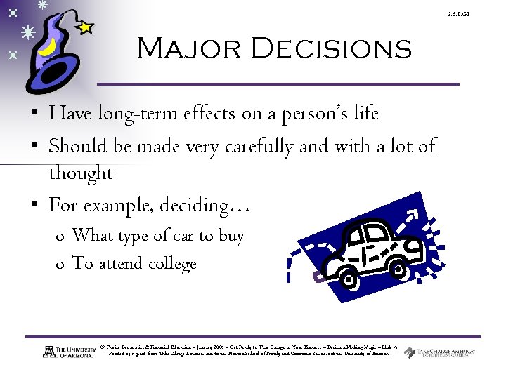 2. 5. 1. G 1 Major Decisions • Have long-term effects on a person’s