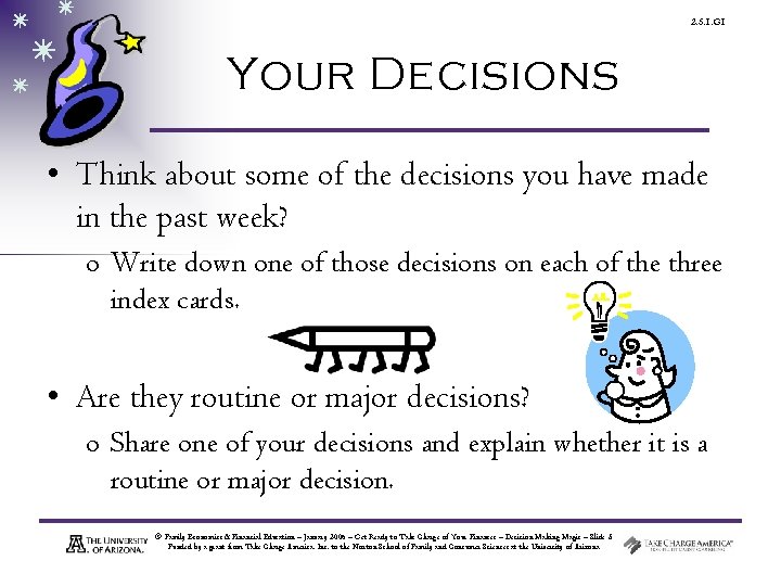 2. 5. 1. G 1 Your Decisions • Think about some of the decisions