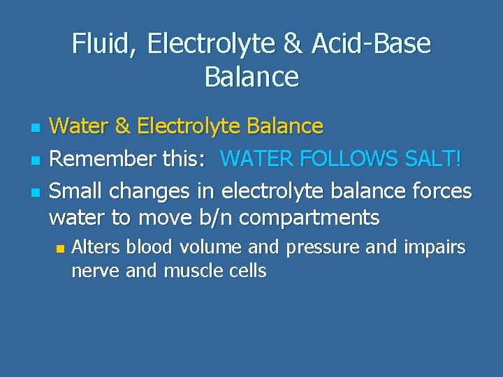 Fluid, Electrolyte & Acid-Base Balance n n n Water & Electrolyte Balance Remember this: