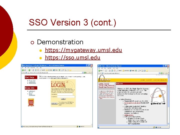 SSO Version 3 (cont. ) ¡ Demonstration l l https: //mygateway. umsl. edu https: