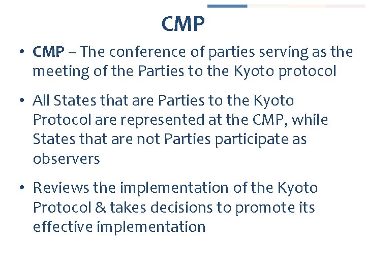 CMP • CMP – The conference of parties serving as the meeting of the