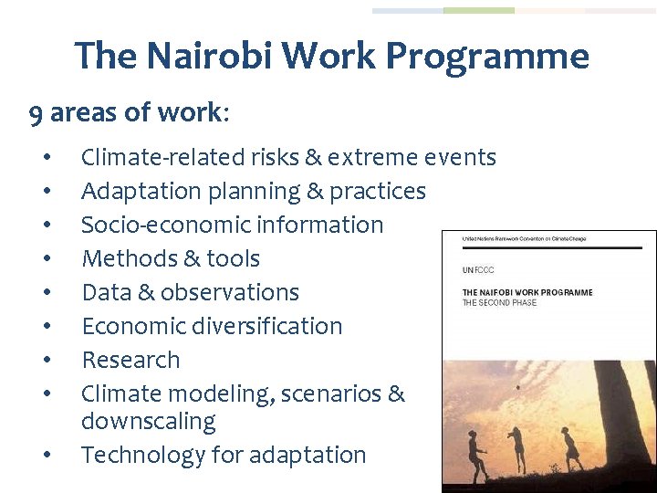 The Nairobi Work Programme 9 areas of work: • • • Climate-related risks &