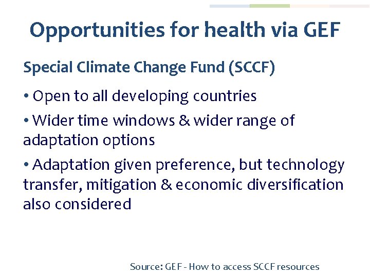 Opportunities for health via GEF Special Climate Change Fund (SCCF) • Open to all