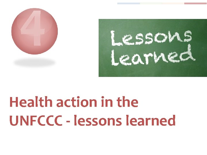 4 Health action in the UNFCCC - lessons learned 