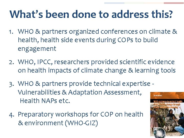 What’s been done to address this? 1. WHO & partners organized conferences on climate