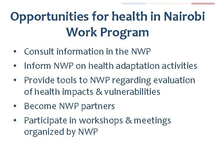 Opportunities for health in Nairobi Work Program • Consult information in the NWP •