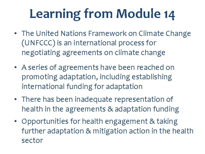 Learning from Module 14 • The United Nations Framework on Climate Change (UNFCCC) is