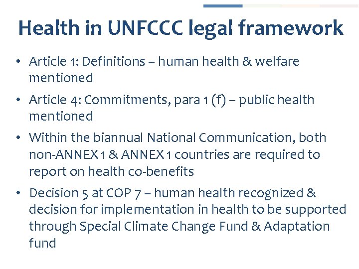 Health in UNFCCC legal framework • Article 1: Definitions – human health & welfare