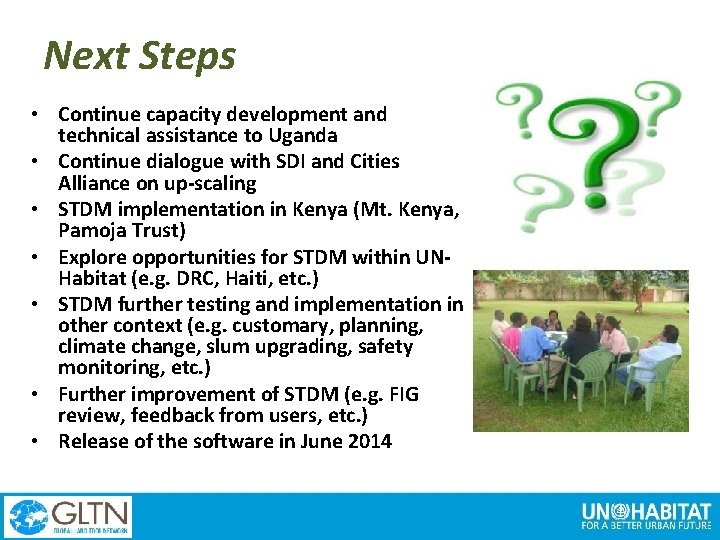 Next Steps • Continue capacity development and technical assistance to Uganda • Continue dialogue