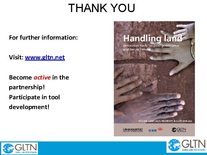 THANK YOU For further information: Visit: www. gltn. net Become active in the partnership!