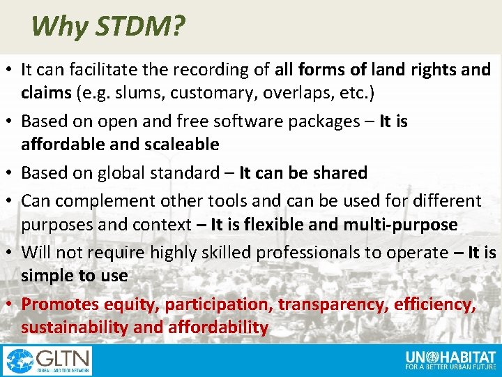 Why STDM? • It can facilitate the recording of all forms of land rights