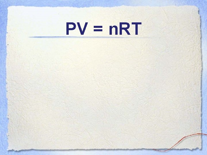 PV = n. RT 