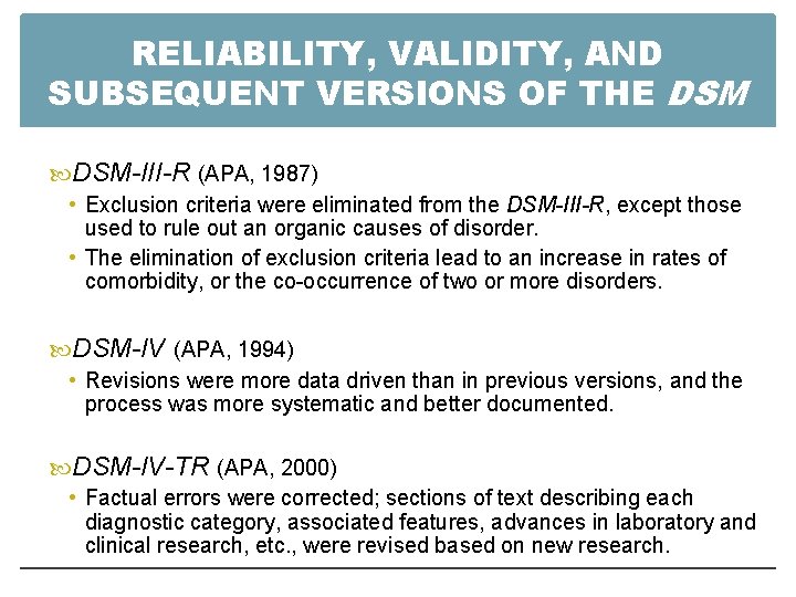 RELIABILITY, VALIDITY, AND SUBSEQUENT VERSIONS OF THE DSM-III-R (APA, 1987) • Exclusion criteria were