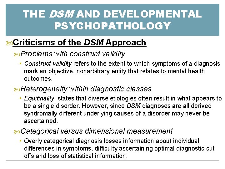 THE DSM AND DEVELOPMENTAL PSYCHOPATHOLOGY Criticisms of the DSM Approach Problems with construct validity