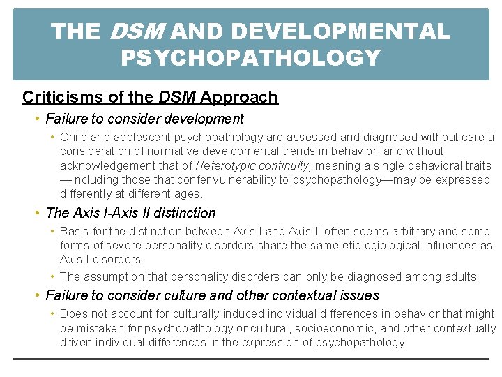 THE DSM AND DEVELOPMENTAL PSYCHOPATHOLOGY Criticisms of the DSM Approach • Failure to consider