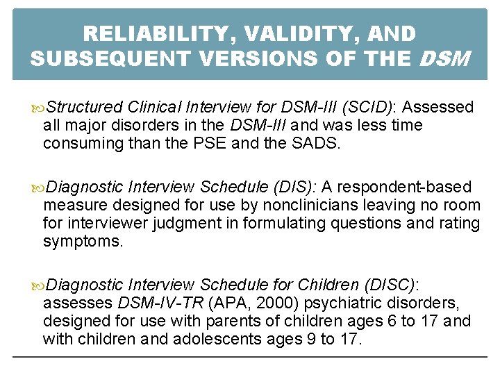 RELIABILITY, VALIDITY, AND SUBSEQUENT VERSIONS OF THE DSM Structured Clinical Interview for DSM-III (SCID):