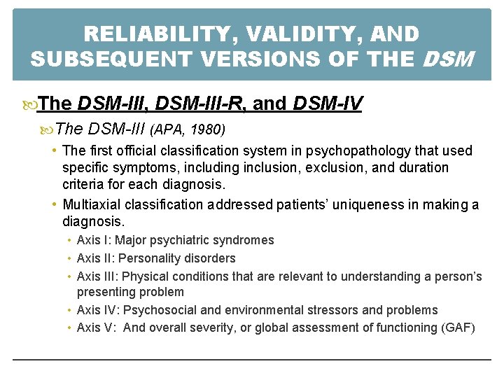 RELIABILITY, VALIDITY, AND SUBSEQUENT VERSIONS OF THE DSM The DSM-III, DSM-III-R, and DSM-IV The