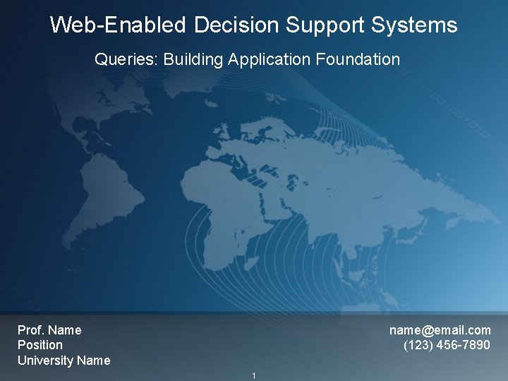 Web-Enabled Decision Support Systems Queries: Building Application Foundation Prof. Name Position University Name name@email.