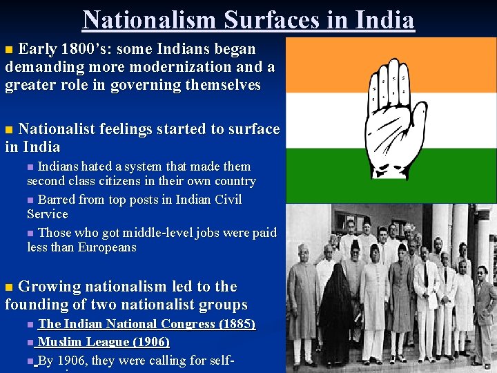 Nationalism Surfaces in India Early 1800’s: some Indians began demanding more modernization and a