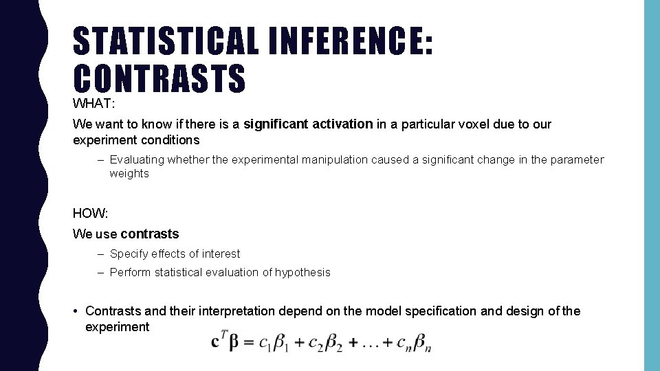 STATISTICAL INFERENCE: CONTRASTS WHAT: We want to know if there is a significant activation