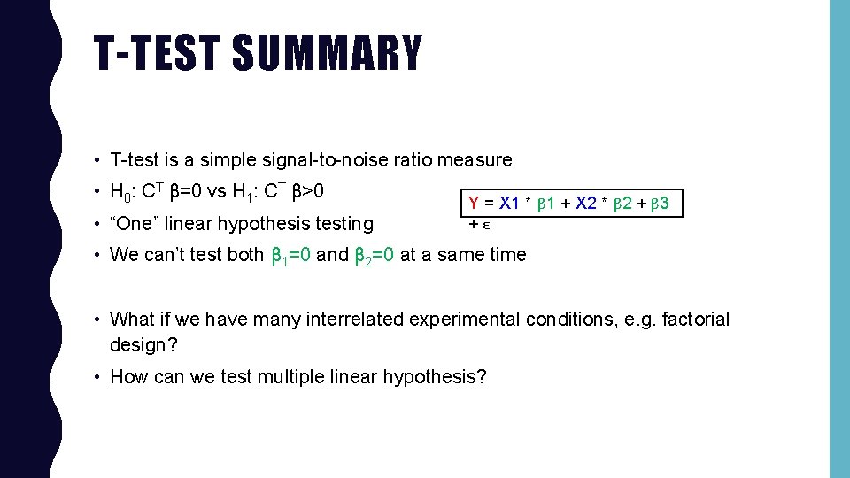 T-TEST SUMMARY • T-test is a simple signal-to-noise ratio measure • H 0: CT