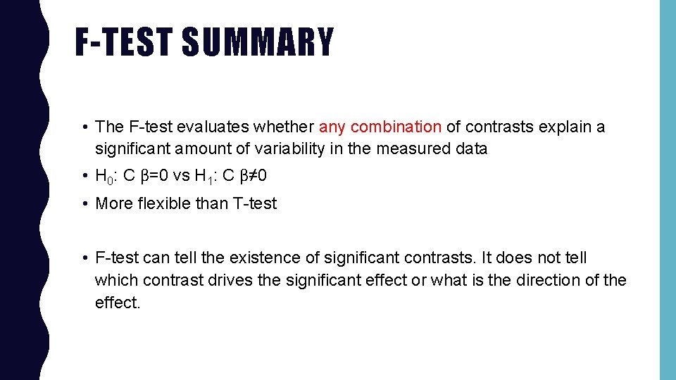 F-TEST SUMMARY • The F-test evaluates whether any combination of contrasts explain a significant