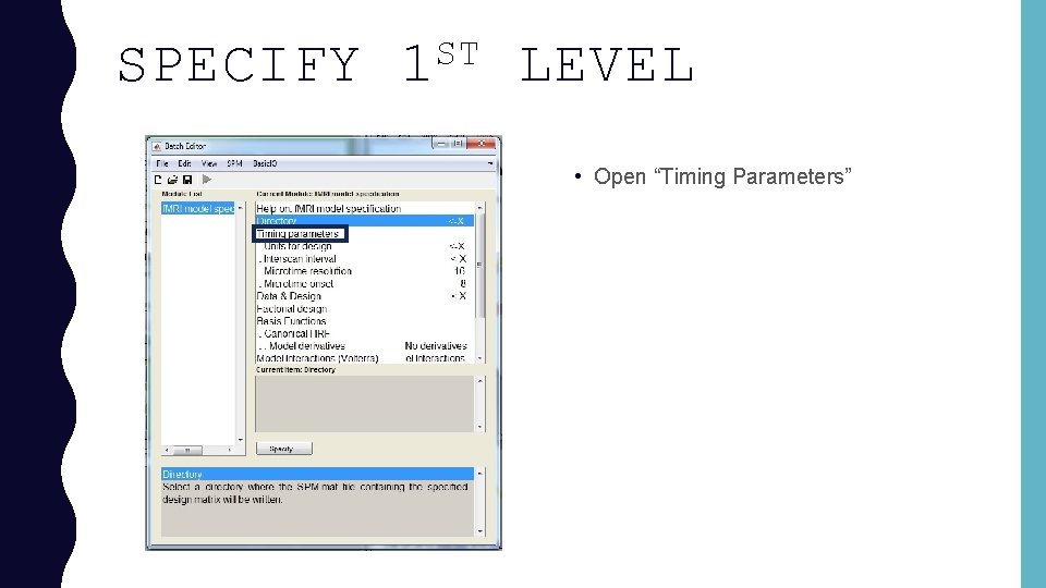 SPECIFY ST 1 LEVEL • Open “Timing Parameters” 