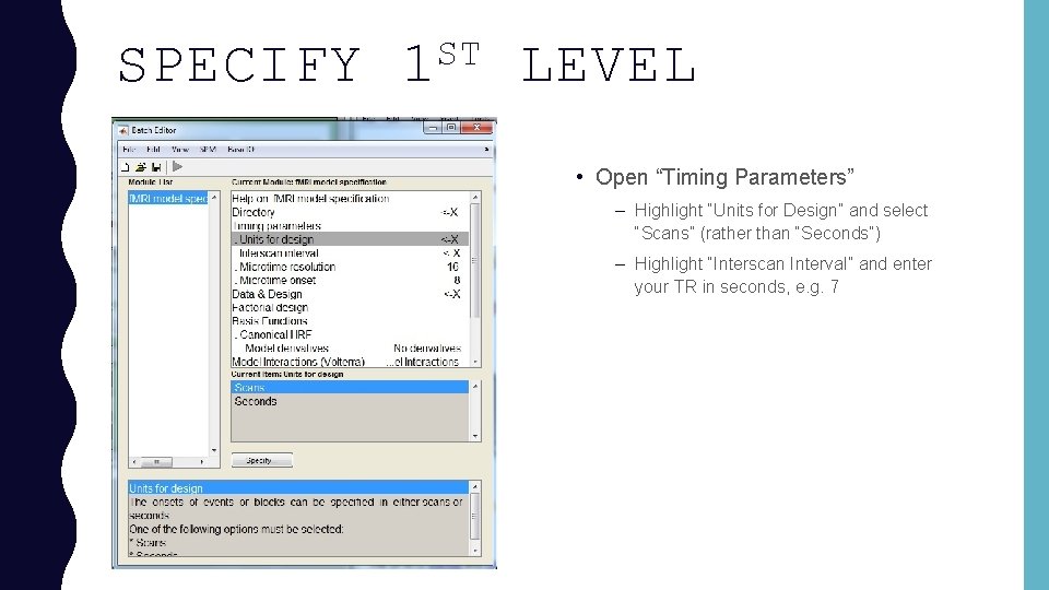 SPECIFY ST 1 LEVEL • Open “Timing Parameters” – Highlight “Units for Design” and