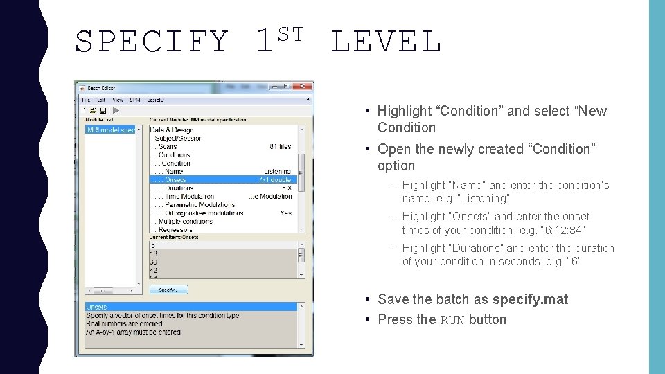 SPECIFY ST 1 LEVEL • Highlight “Condition” and select “New Condition • Open the