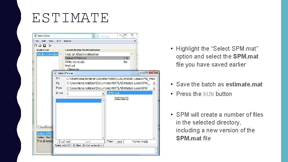 ESTIMATE • Highlight the “Select SPM. mat” option and select the SPM. mat file