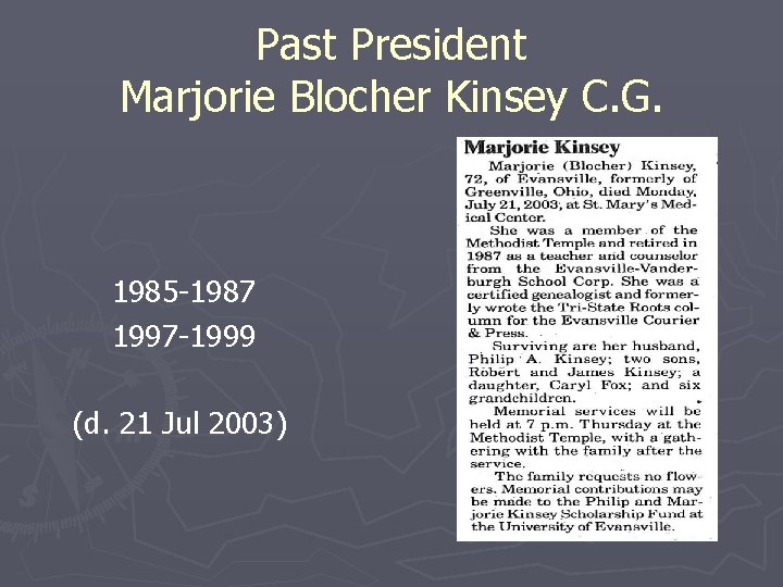 Past President Marjorie Blocher Kinsey C. G. 1985 -1987 1997 -1999 (d. 21 Jul