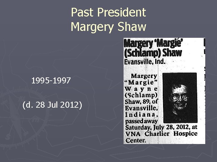 Past President Margery Shaw 1995 -1997 (d. 28 Jul 2012) 
