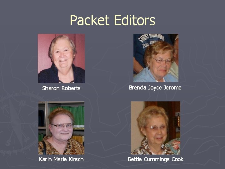 Packet Editors Sharon Roberts Brenda Joyce Jerome Karin Marie Kirsch Bettie Cummings Cook 