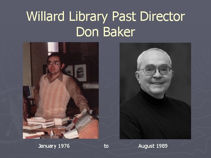 Willard Library Past Director Don Baker January 1976 to August 1989 