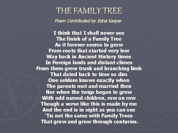 THE FAMILY TREE Poem Contributed by Edna Kasper I think that I shall never