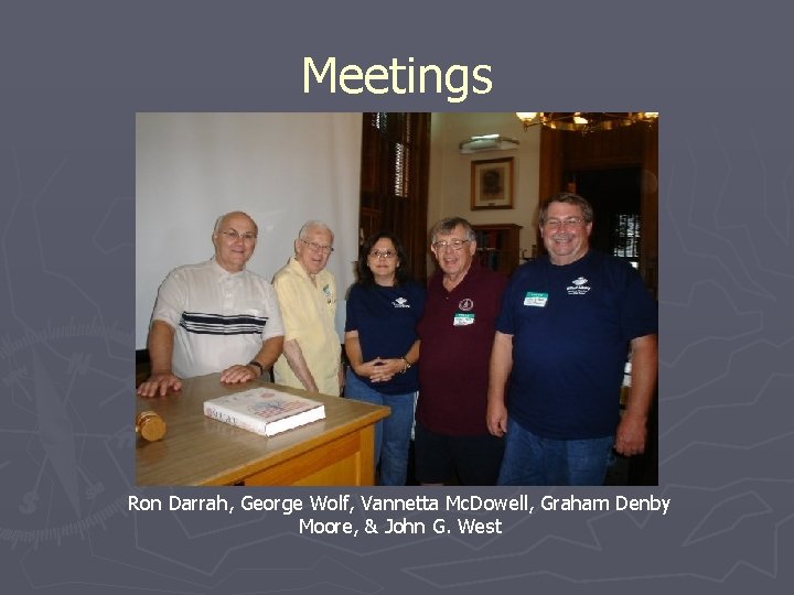 Meetings Ron Darrah, George Wolf, Vannetta Mc. Dowell, Graham Denby Moore, & John G.