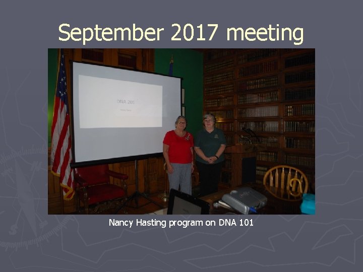 September 2017 meeting Nancy Hasting program on DNA 101 