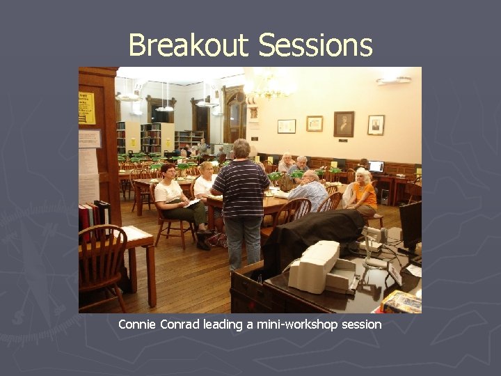 Breakout Sessions Connie Conrad leading a mini-workshop session 