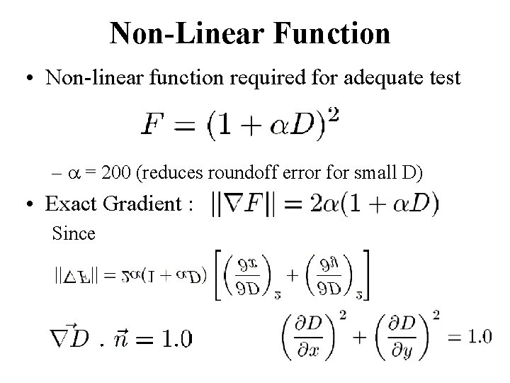 Non-Linear Function • Non-linear function required for adequate test – a = 200 (reduces