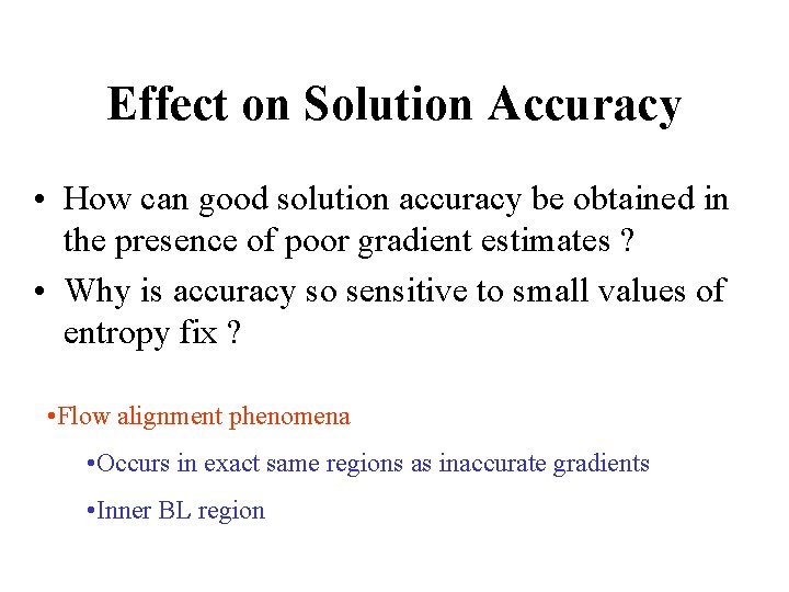 Effect on Solution Accuracy • How can good solution accuracy be obtained in the