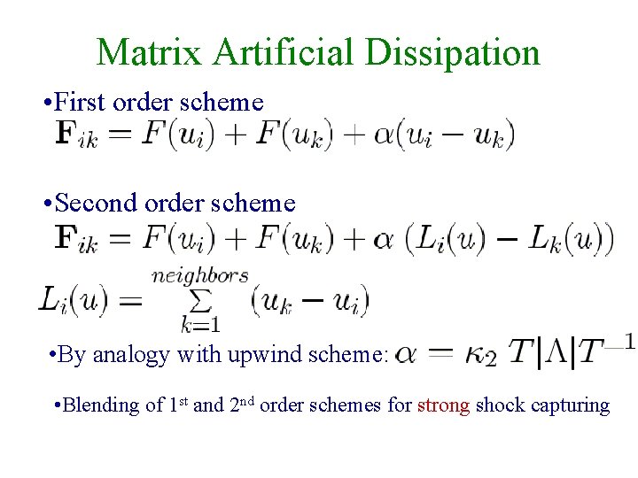 Matrix Artificial Dissipation • First order scheme • Second order scheme • By analogy