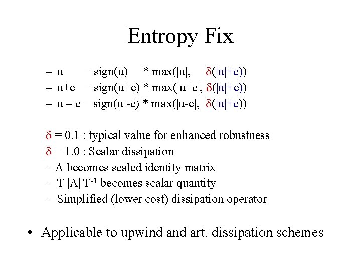 Entropy Fix – u = sign(u) * max(|u|, d(|u|+c)) – u+c = sign(u+c) *