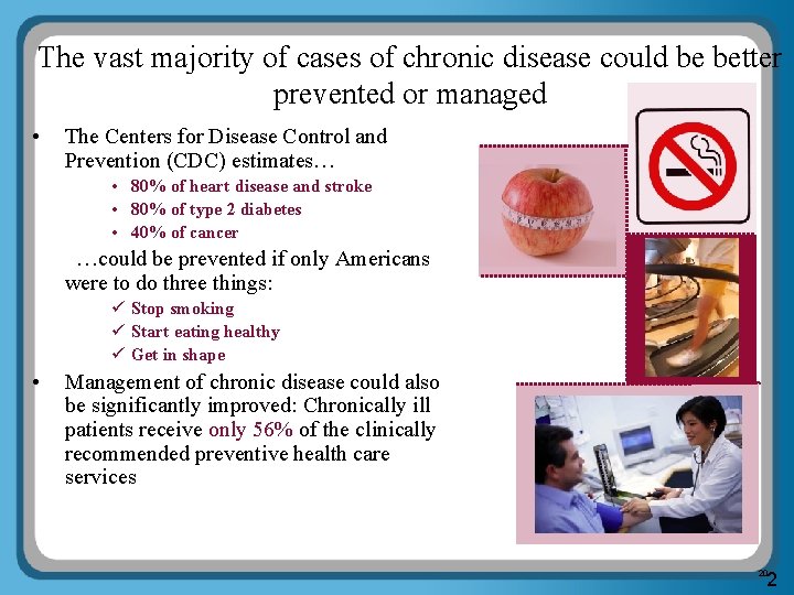 The vast majority of cases of chronic disease could be better prevented or managed