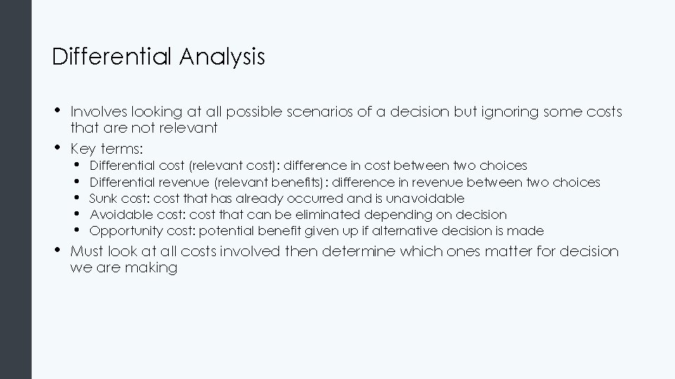 Differential Analysis • • • Involves looking at all possible scenarios of a decision