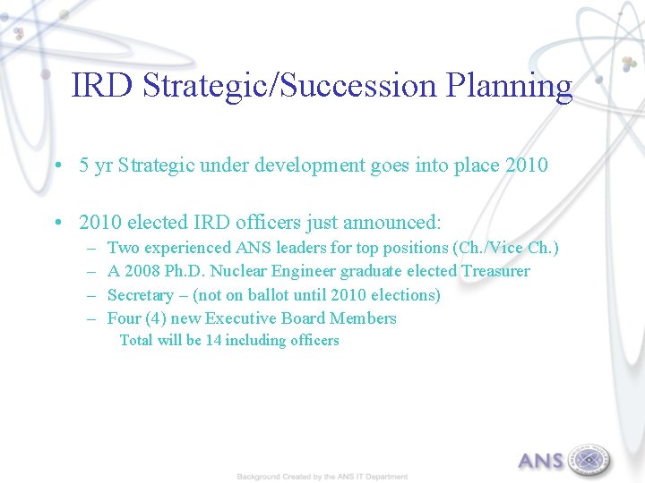 IRD Strategic/Succession Planning • 5 yr Strategic under development goes into place 2010 •