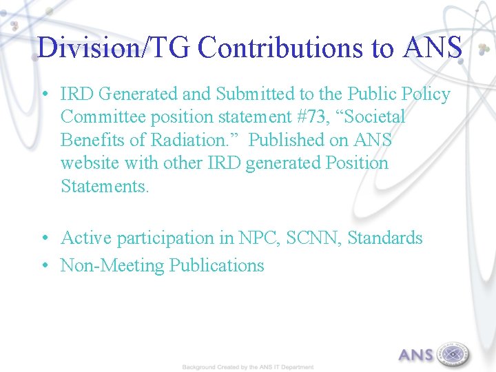 Division/TG Contributions to ANS • IRD Generated and Submitted to the Public Policy Committee