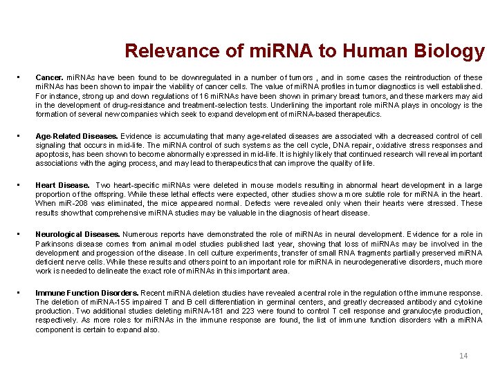 Relevance of mi. RNA to Human Biology • Cancer. mi. RNAs have been found Relevance of mi. RNA to Human Biology • Cancer. mi. RNAs have been found