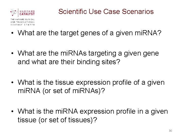 Scientific Use Case Scenarios • What are the target genes of a given mi. Scientific Use Case Scenarios • What are the target genes of a given mi.