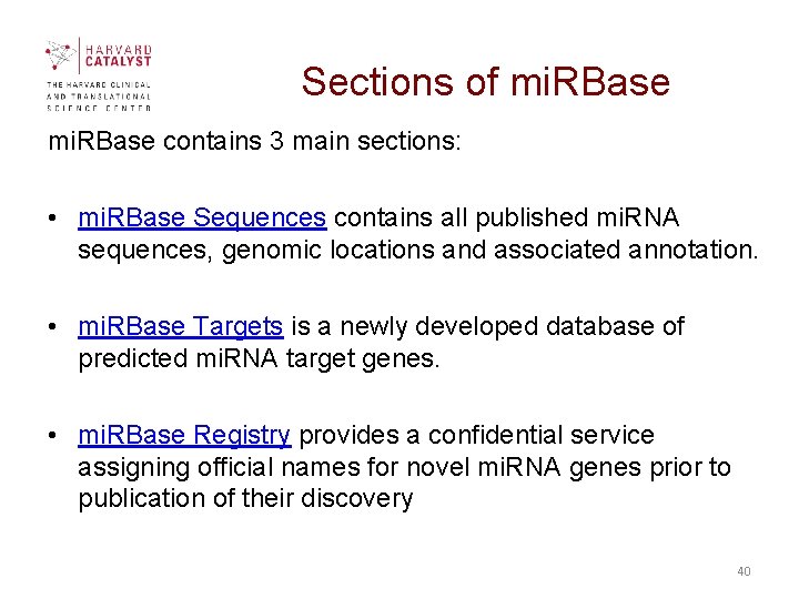 Sections of mi. RBase contains 3 main sections: • mi. RBase Sequences contains all Sections of mi. RBase contains 3 main sections: • mi. RBase Sequences contains all